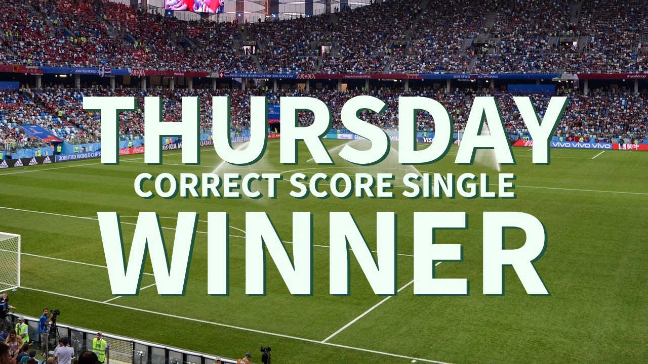 Thursday 4/1 Correct score Single Success!