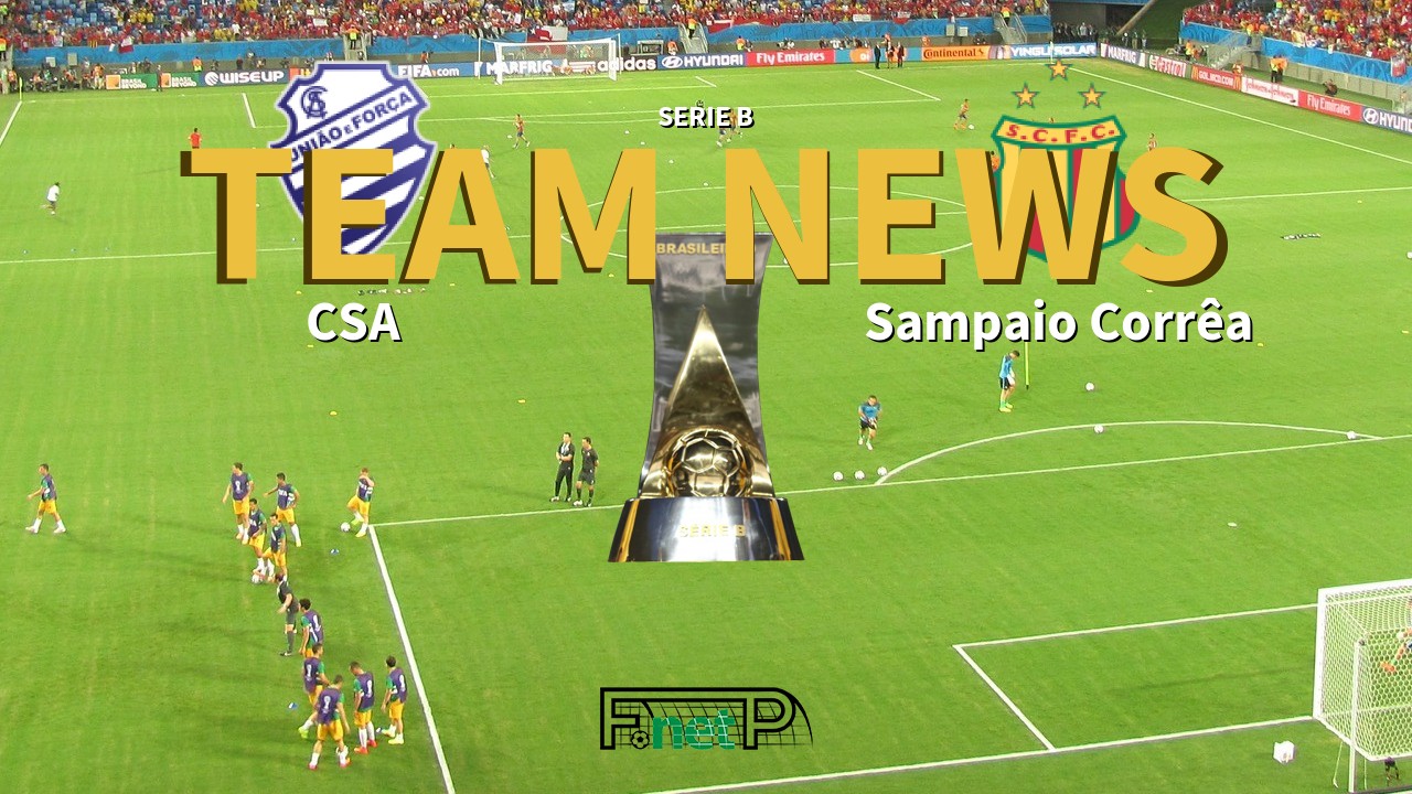Serie B News: CSA vs Sampaio Corrêa Confirmed Line-ups