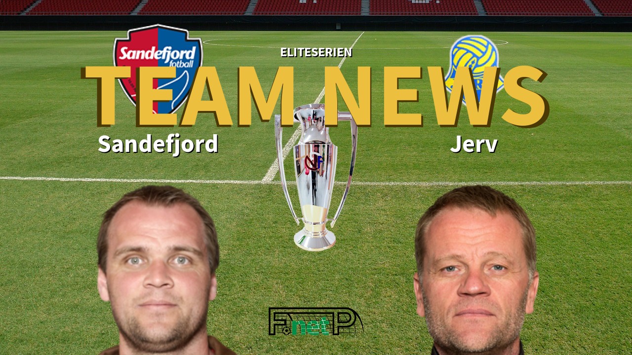 Eliteserien News: Sandefjord vs Jerv Confirmed Line-ups