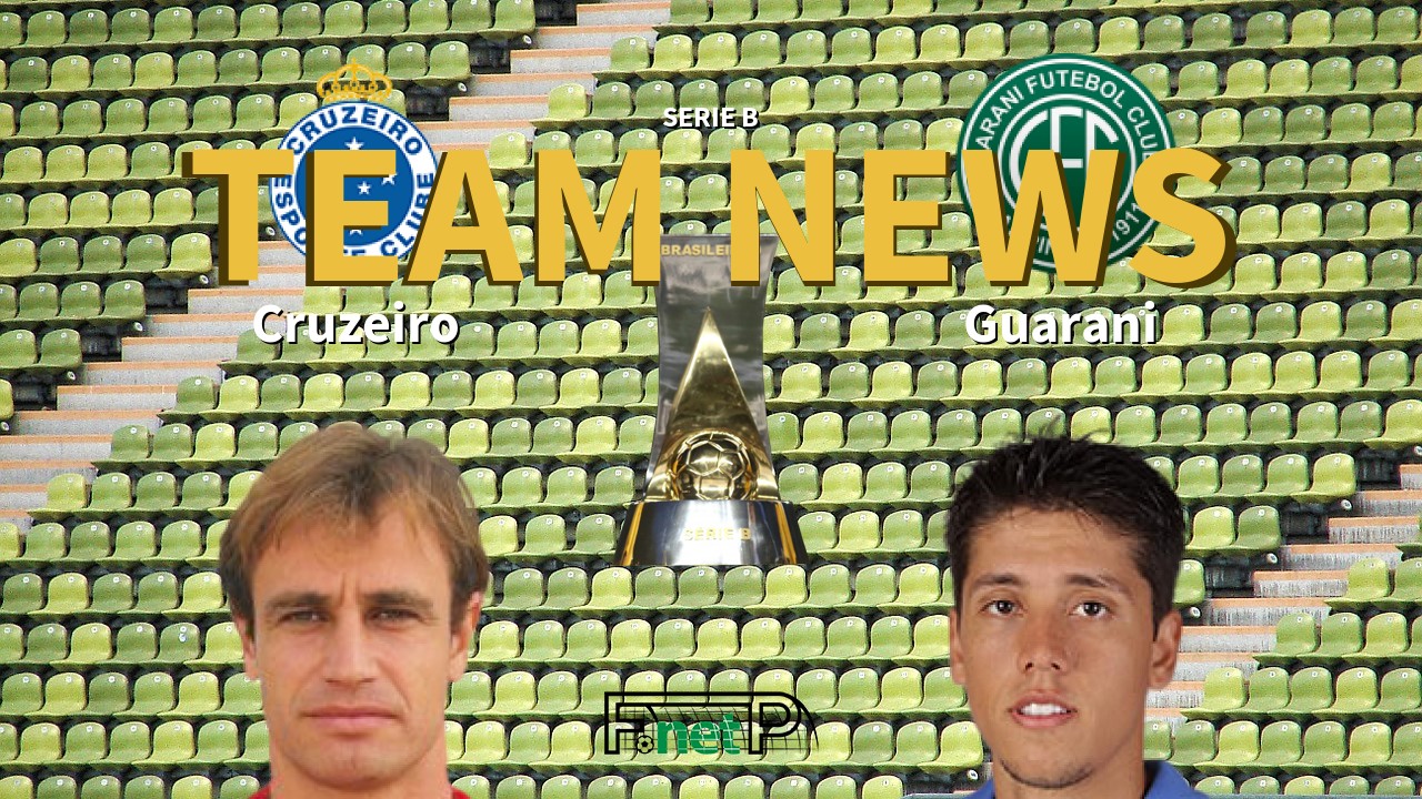 Serie B News: Cruzeiro vs Guarani Confirmed Line-ups