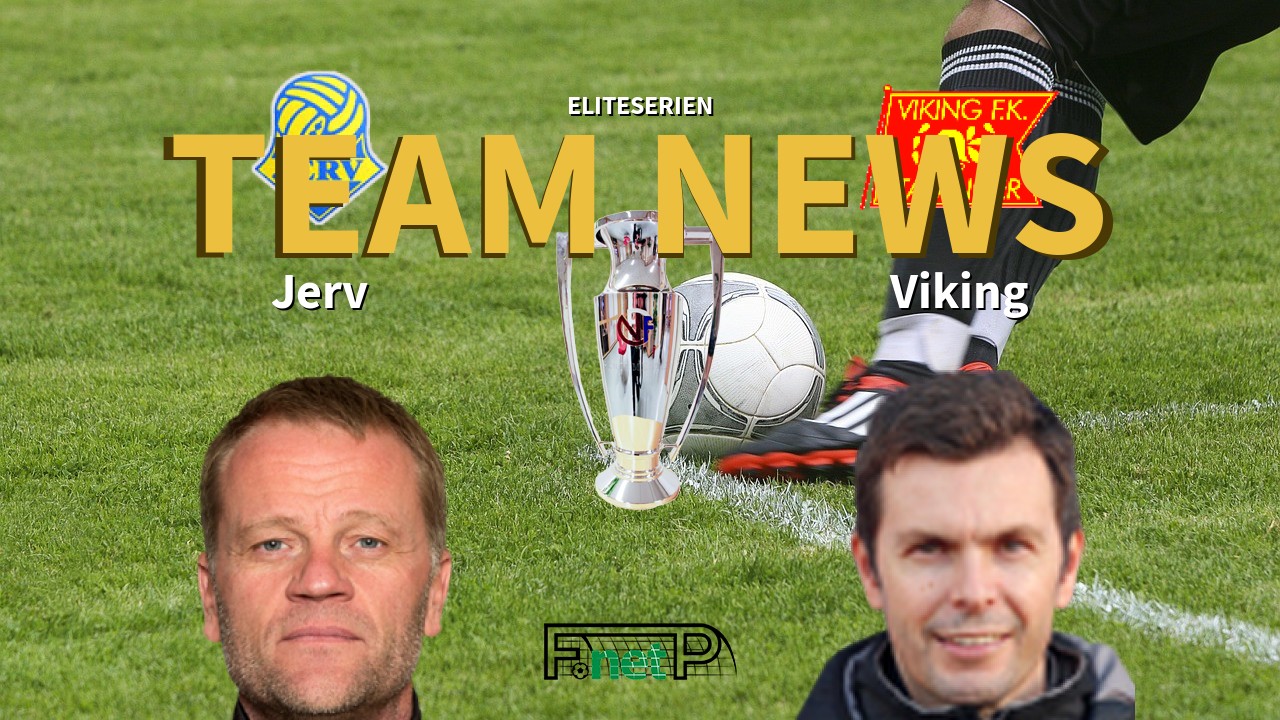 Eliteserien News: Jerv vs Viking FK Confirmed Line-ups