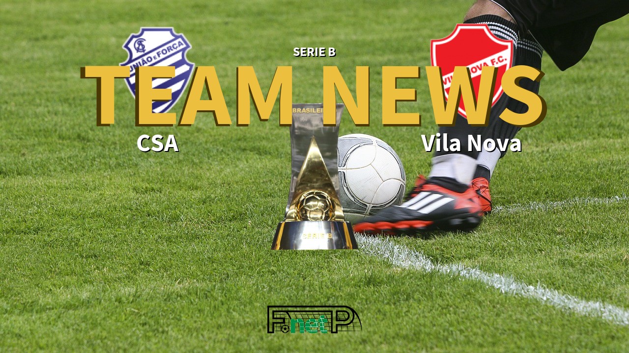 Serie B News: CSA vs Vila Nova Confirmed Line-ups