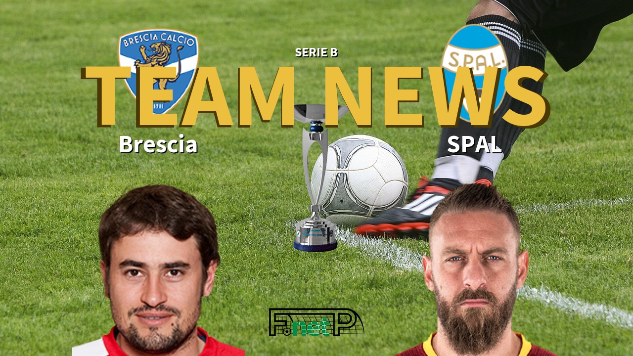 Serie B News: Brescia vs SPAL Confirmed Line-ups