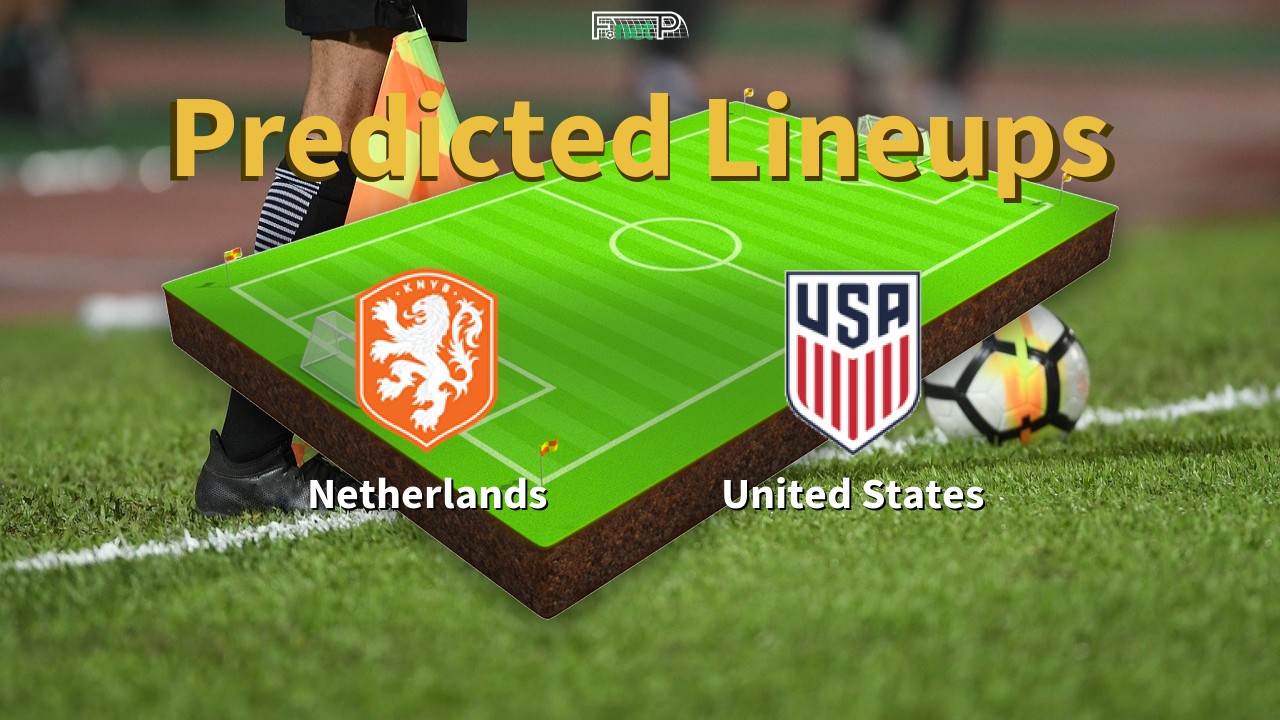 Predicted Lineups and Player News for Netherlands vs United States 03/12/22 - WC22 News