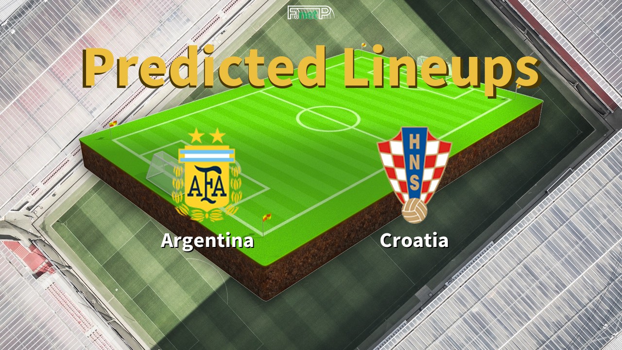 Predicted Lineups and Player Updates for Argentina vs Croatia 13/12/22 - WC News