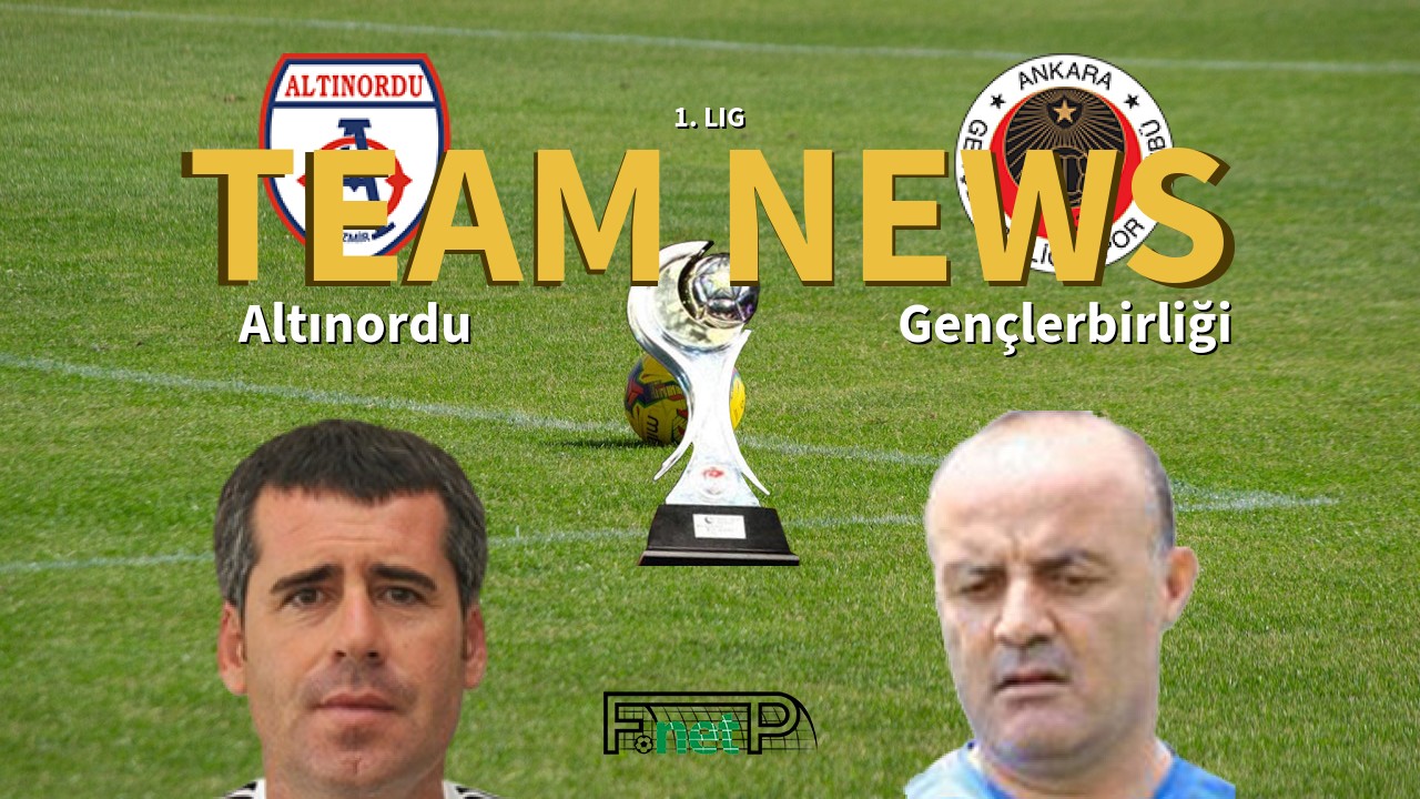 1. Lig News: Altınordu vs Gençlerbirliği Confirmed Line-ups