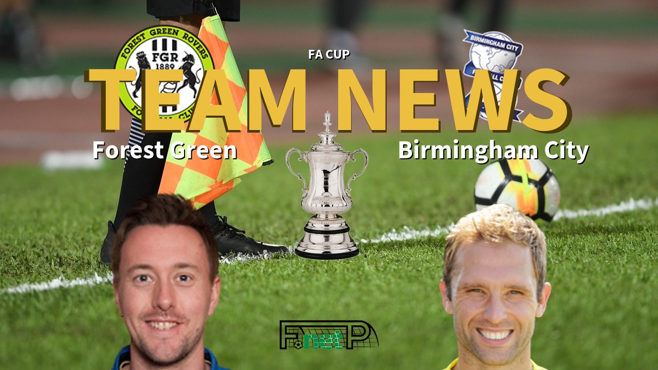 FA Cup News: Forest Green Rovers vs Birmingham City Confirmed Line-ups