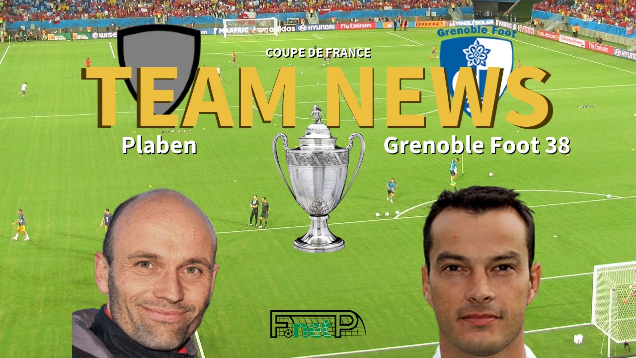 Coupe De France News: Stade Plabennecois vs Grenoble Confirmed Line-ups