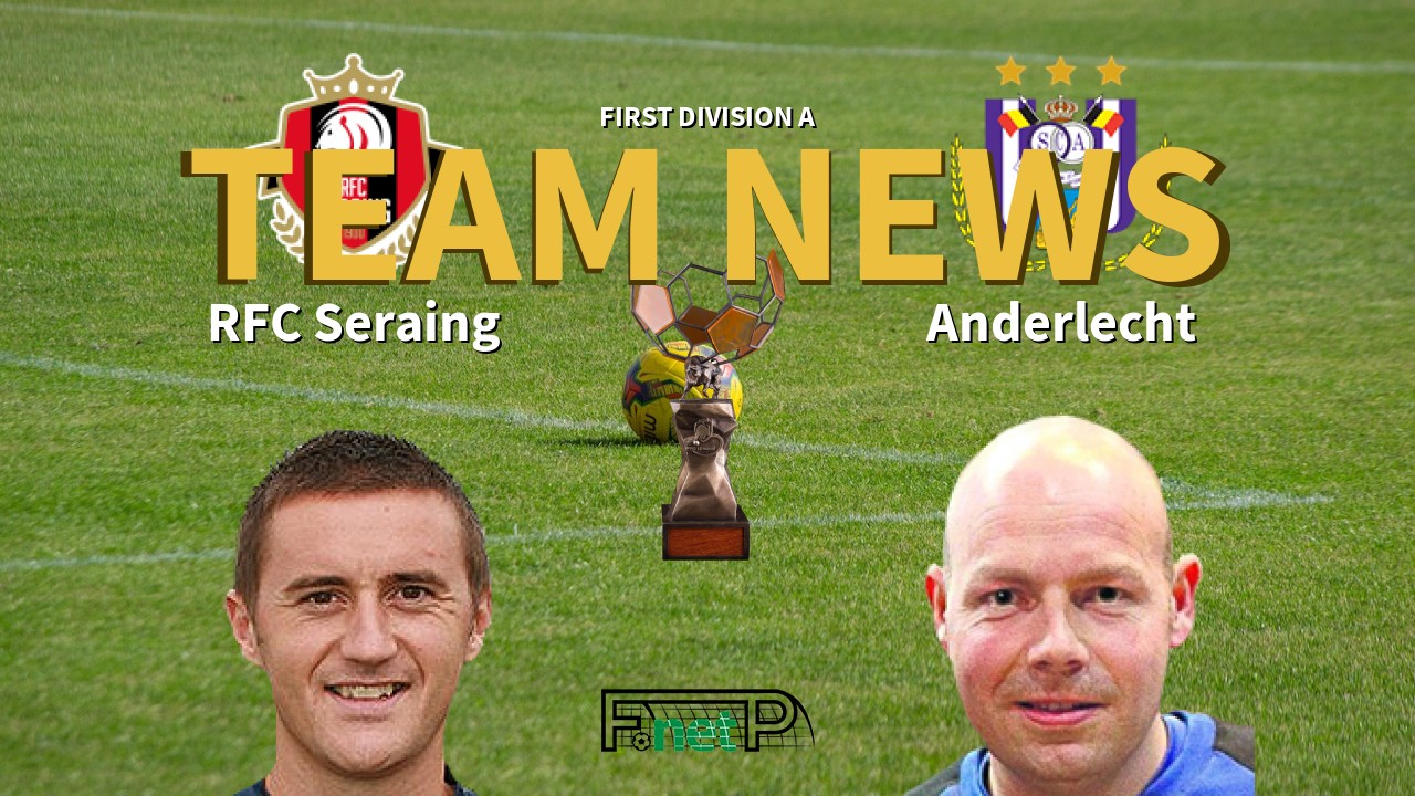 First Division A News: Seraing vs RSC Anderlecht Confirmed Line-ups