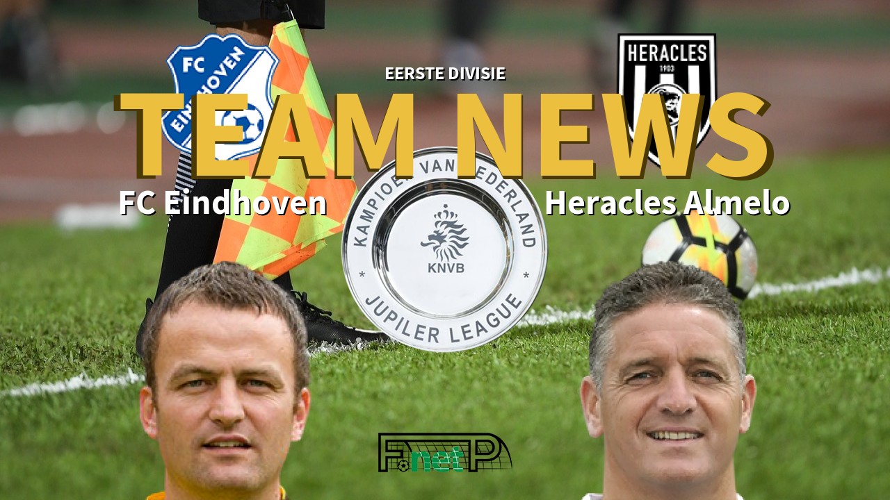 Eerste Divisie News: FC Eindhoven vs Heracles Almelo Confirmed Line-ups