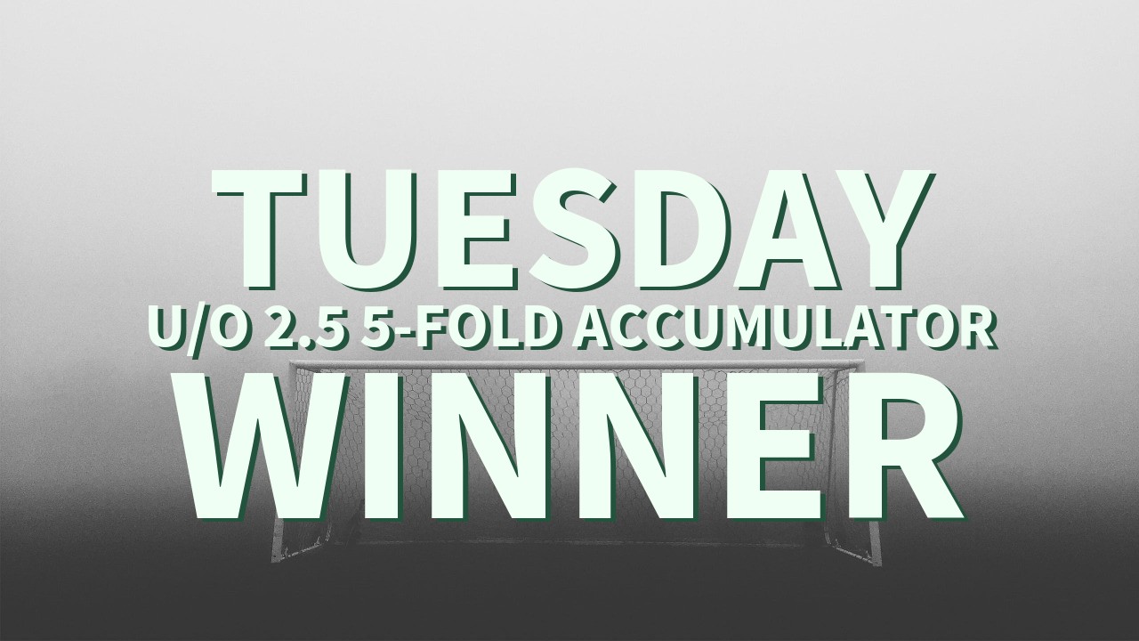 Tuesday 14/1 U/O 2.5 5-Fold Accumulator Comes In!