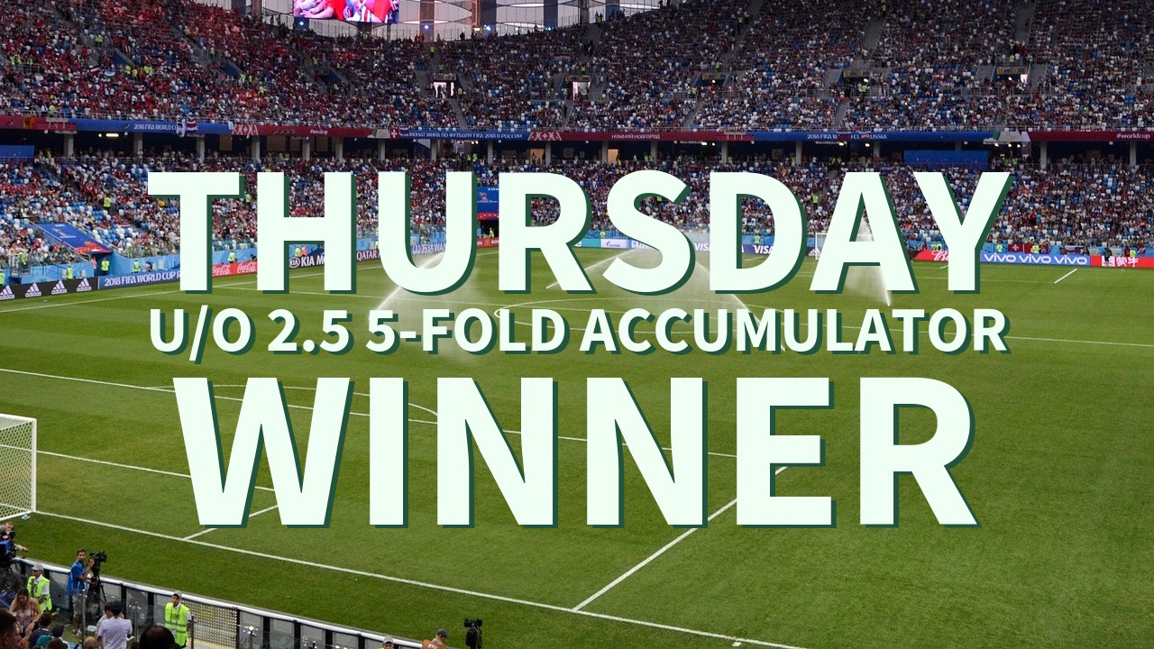 Thursday 18/1 U/O 2.5 5-Fold Accumulator Lands!
