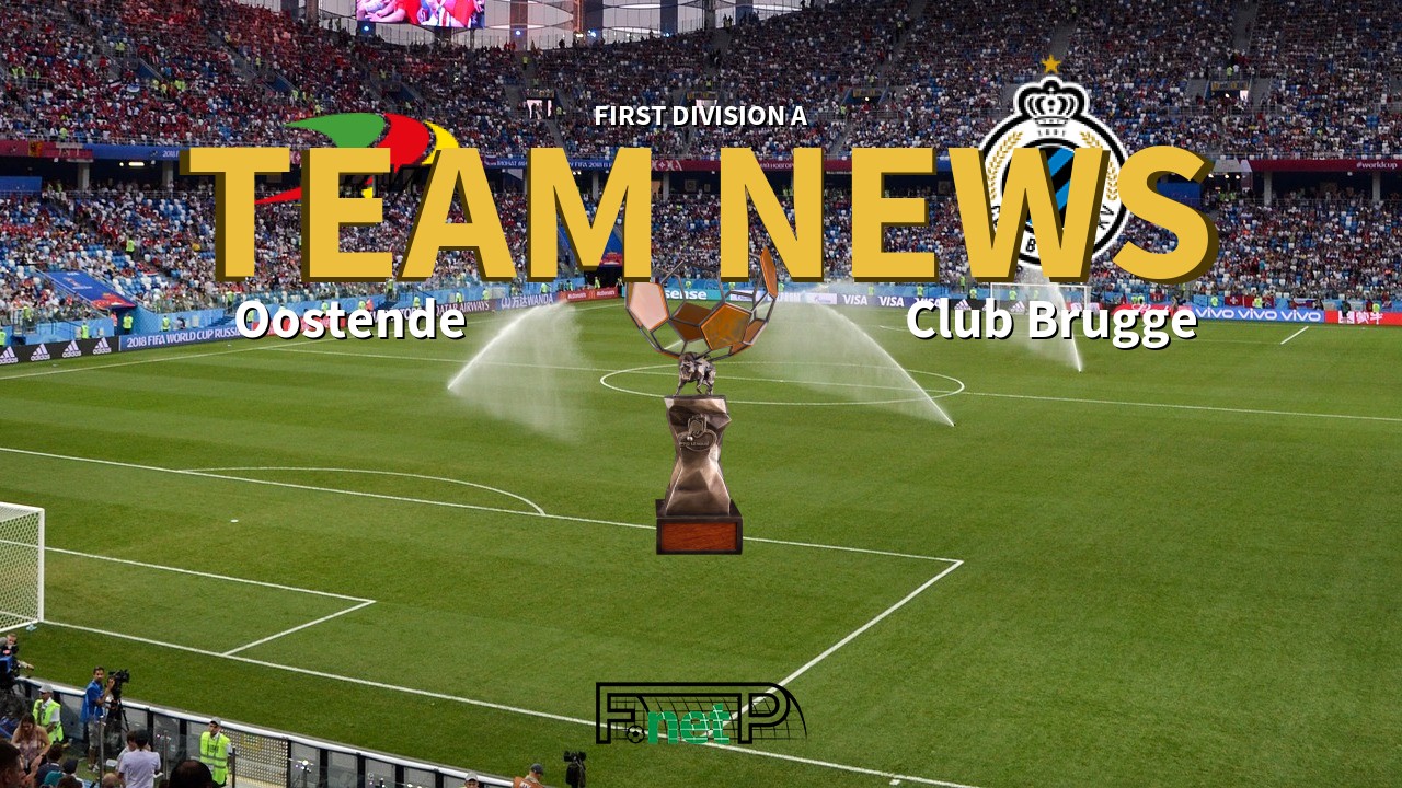 First Division A News: Oostende vs Club Brugge Confirmed Line-ups