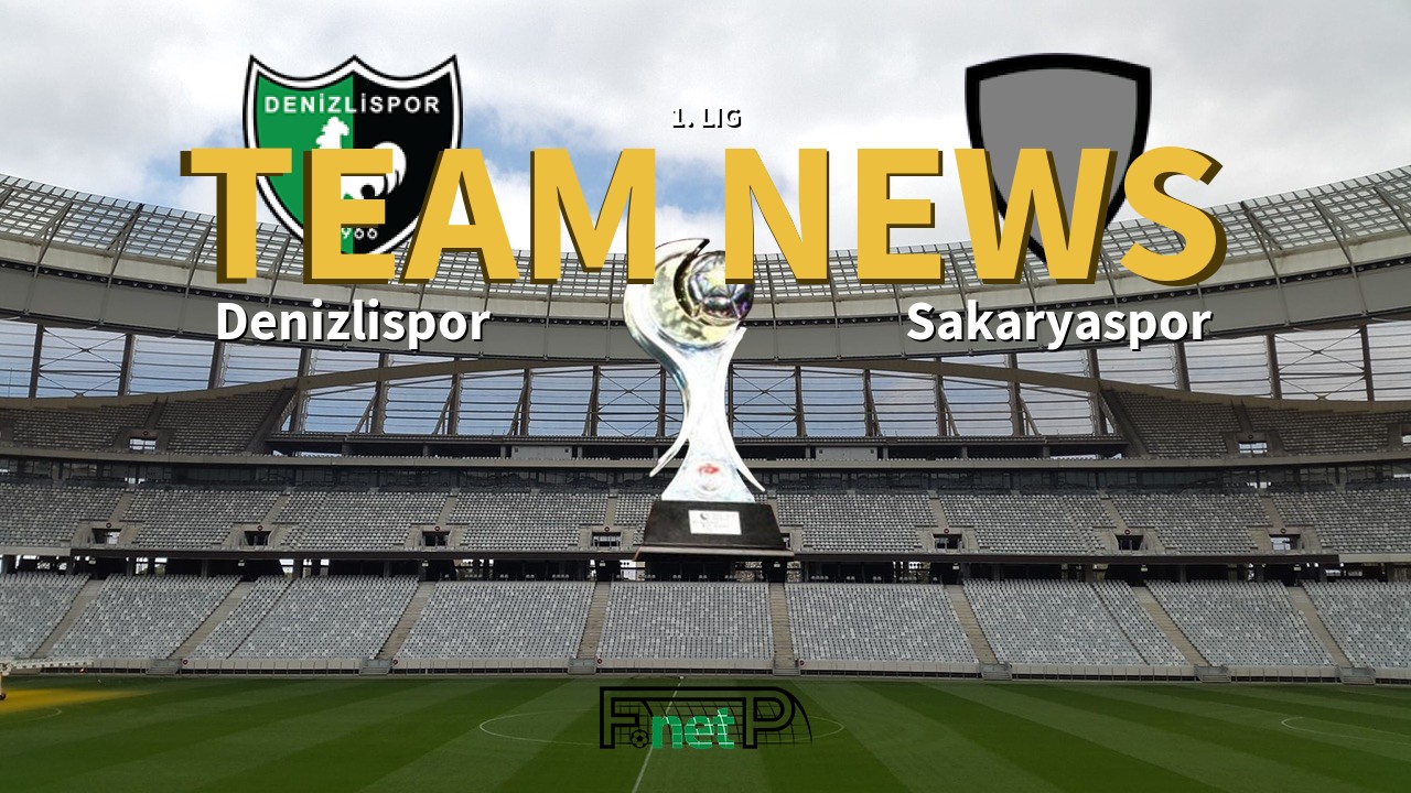 1. Lig News: Denizlispor vs Sakaryaspo Confirmed Line-ups