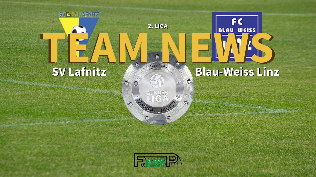 2. Liga News: SV Lafnitz vs FC Blau-Weiss Linz Confirmed Line-ups