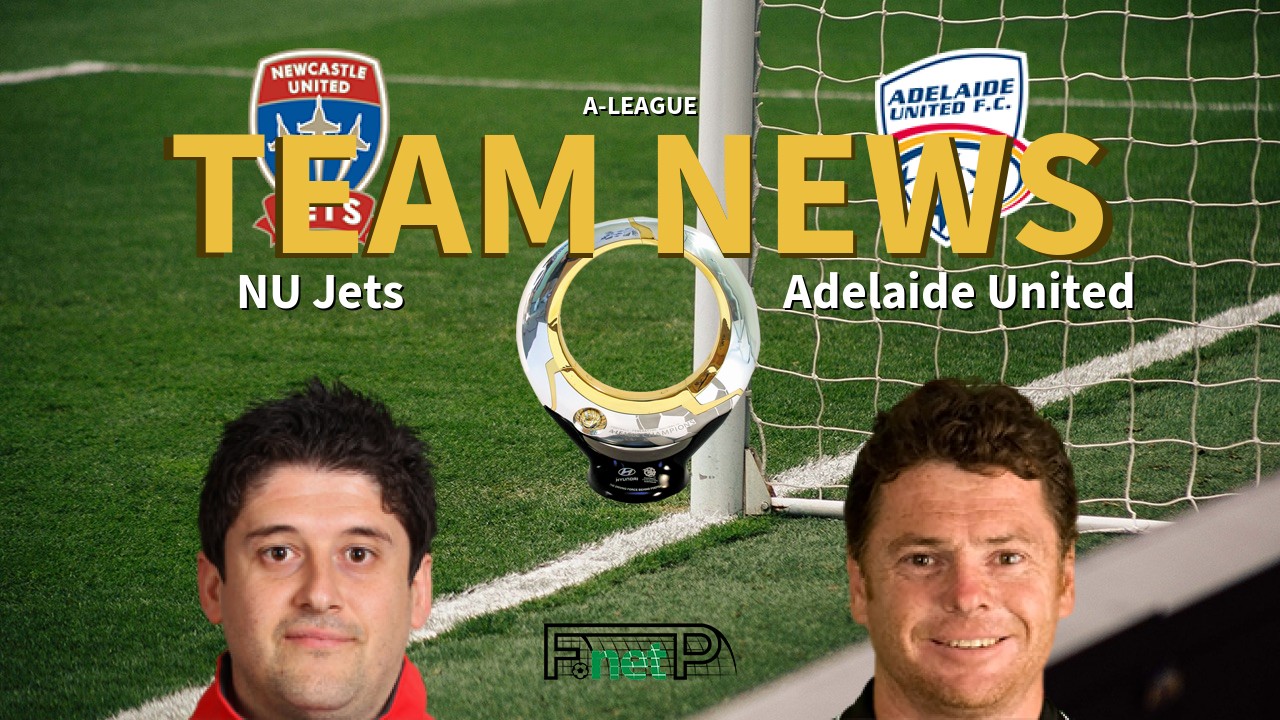 Preview: Newcastle Jets v Adelaide United - Adelaide United