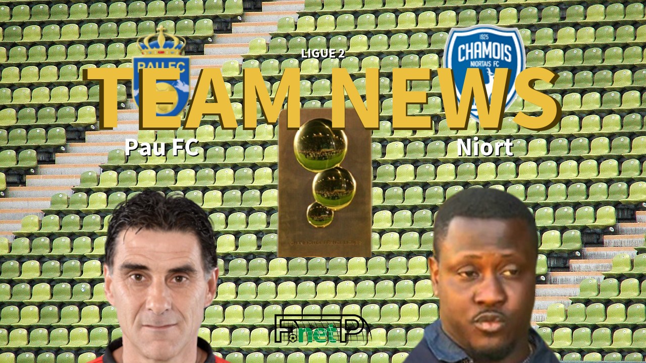 Ligue 2 News: Pau FC vs Niort Confirmed Line-ups