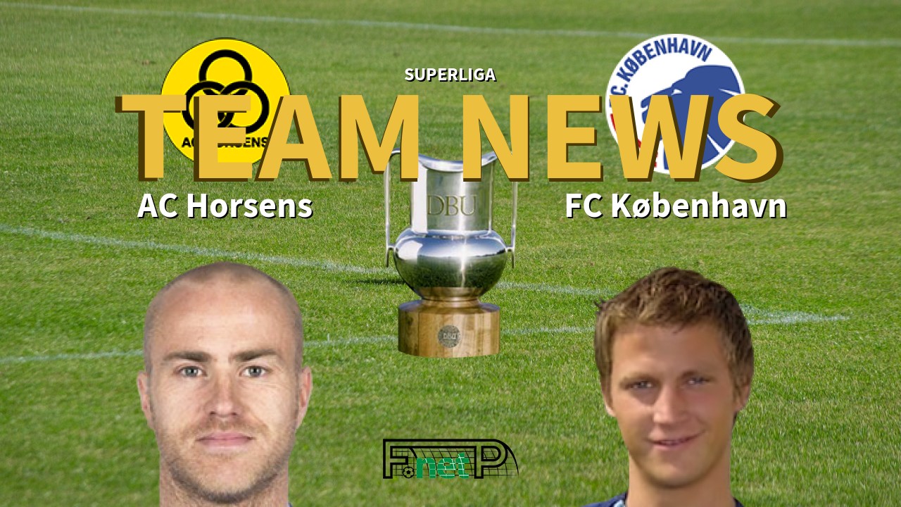 Superliga News: AC Horsens vs FC Copenhagen Confirmed Line-ups