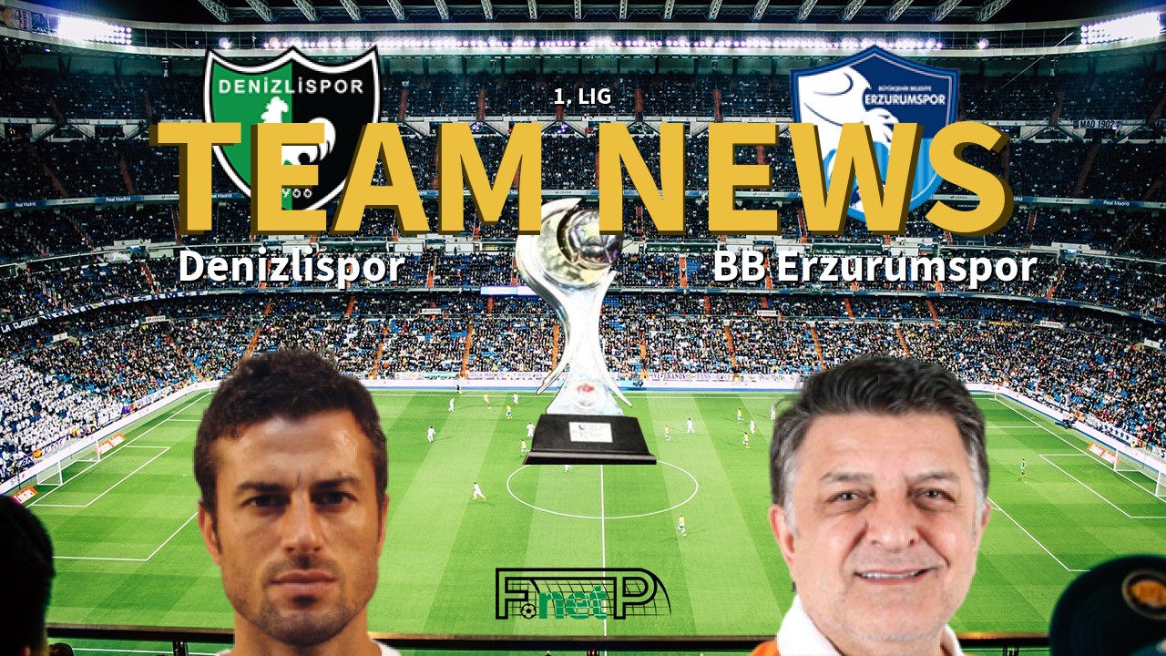 1. Lig News: Denizlispor vs BB Erzurumspor Confirmed Line-ups