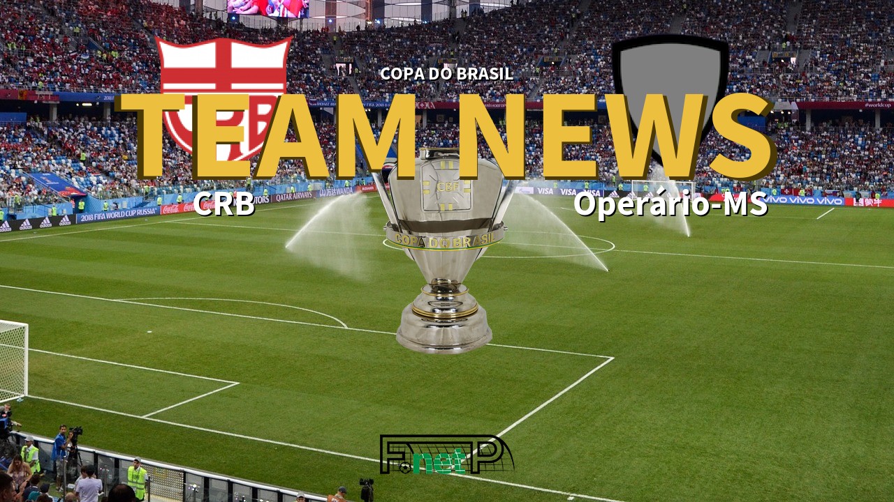 Copa do Brasil News: CRB vs Operário-MS Confirmed Line-ups