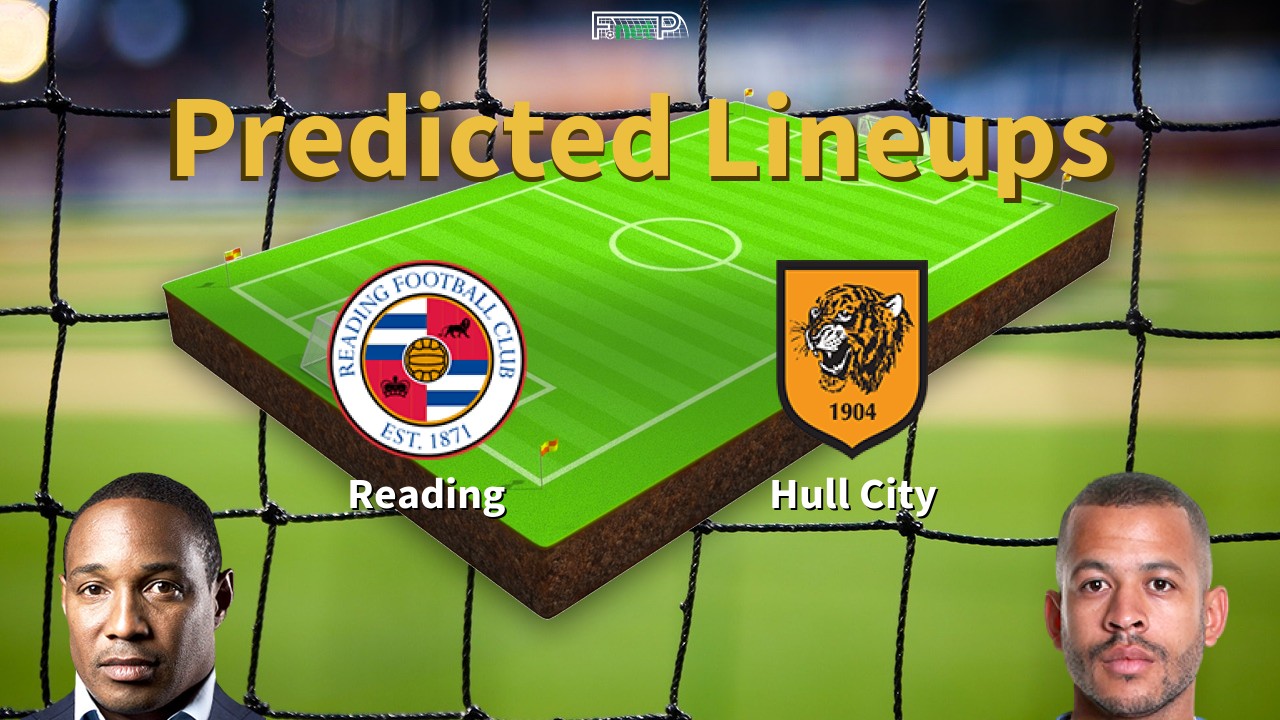 Predicted Lineups and Player Updates for Reading vs Hull City 18/03/23 - Championship News