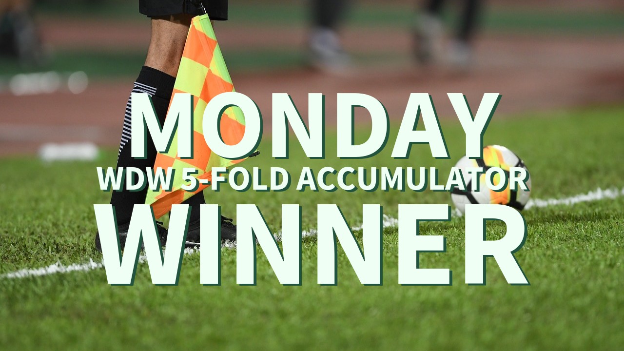 Monday 24/1 WDW 5-Fold Accumulator Success!
