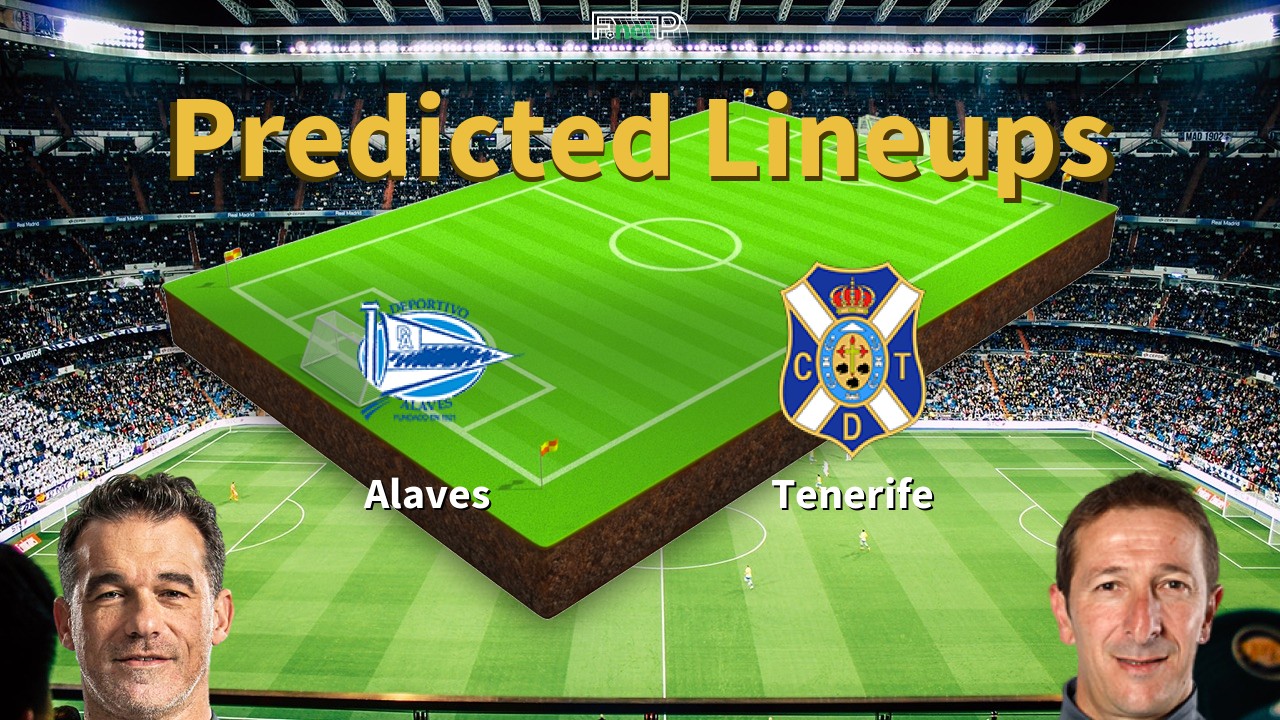 Predicted Lineups and Player News for Alaves vs Tenerife 25/03/23 - La Liga 2 News