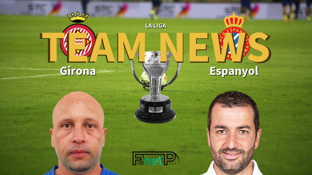 Espanyol vs girona fc lineups