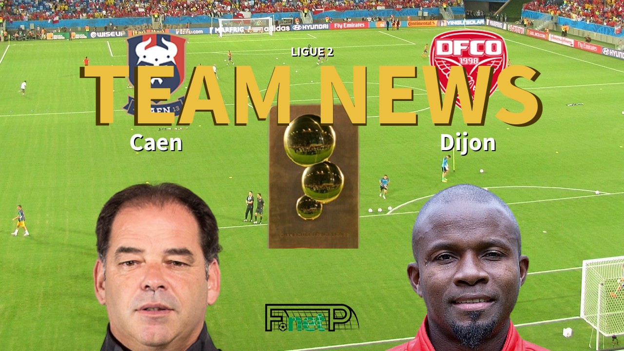 Ligue 2 News: SM Caen vs Dijon Confirmed Line-ups