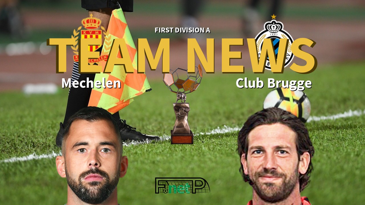 First Division A News: KV Mechelen vs Club Brugge Confirmed Line-ups