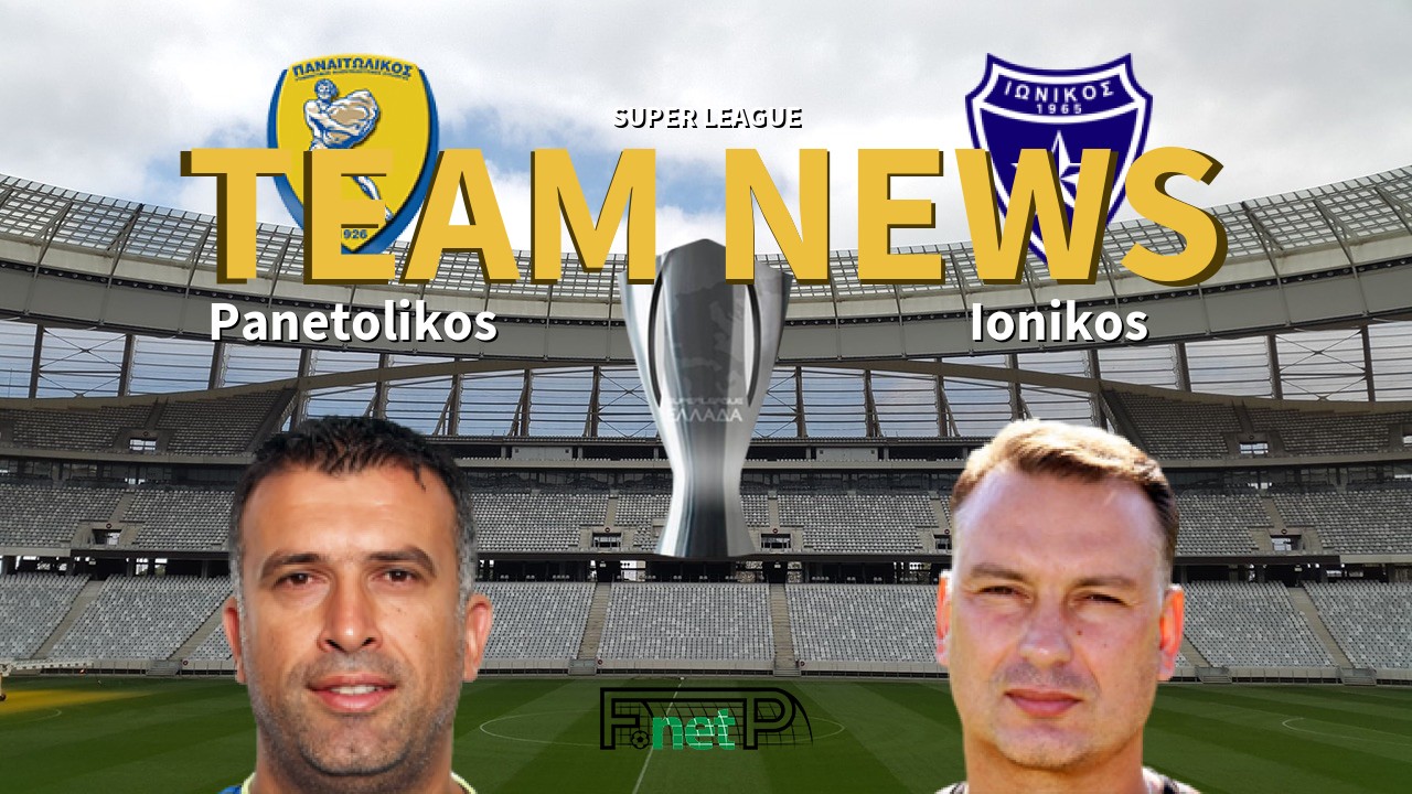 Super League News: Panetolikos vs Ionikos Confirmed Line-ups
