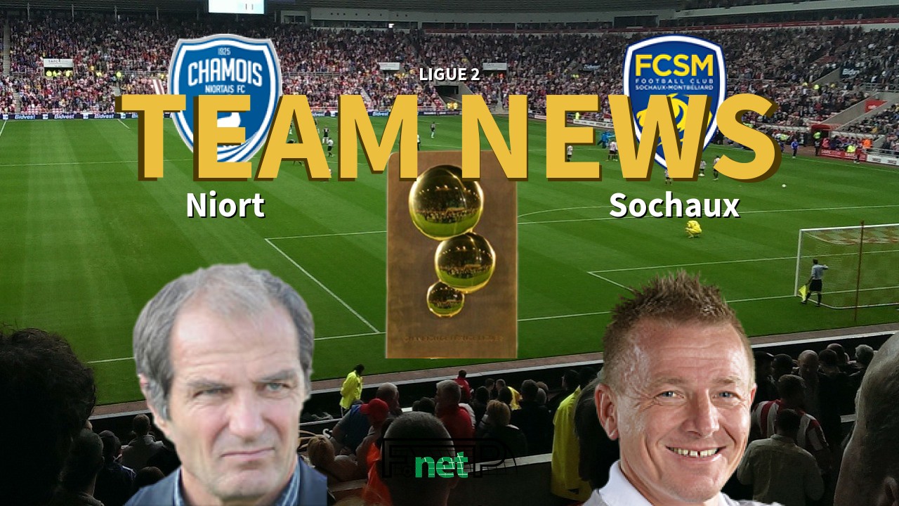 Ligue 2 News: Niort vs Sochaux Confirmed Line-ups