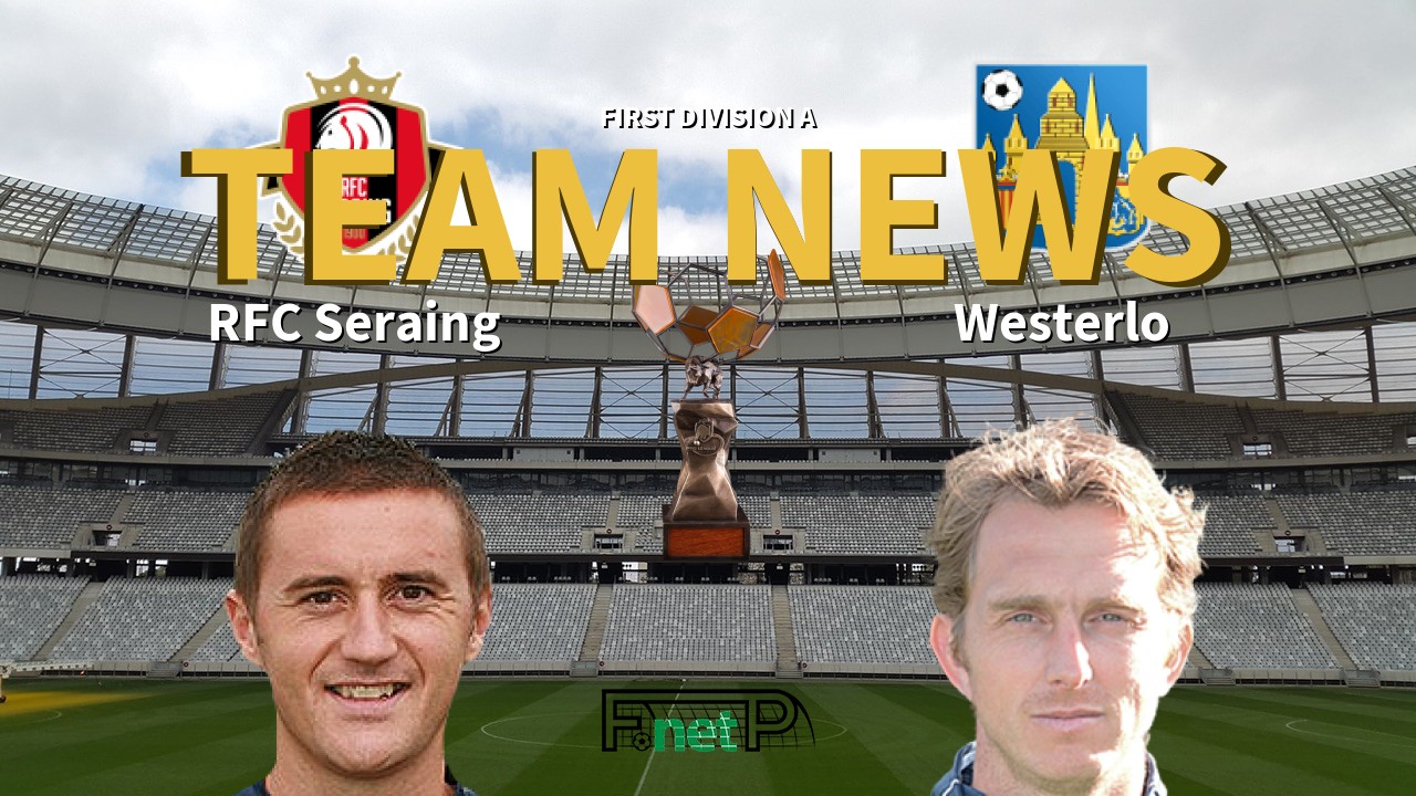 First Division A News: Seraing vs KVC Westerlo Confirmed Line-ups