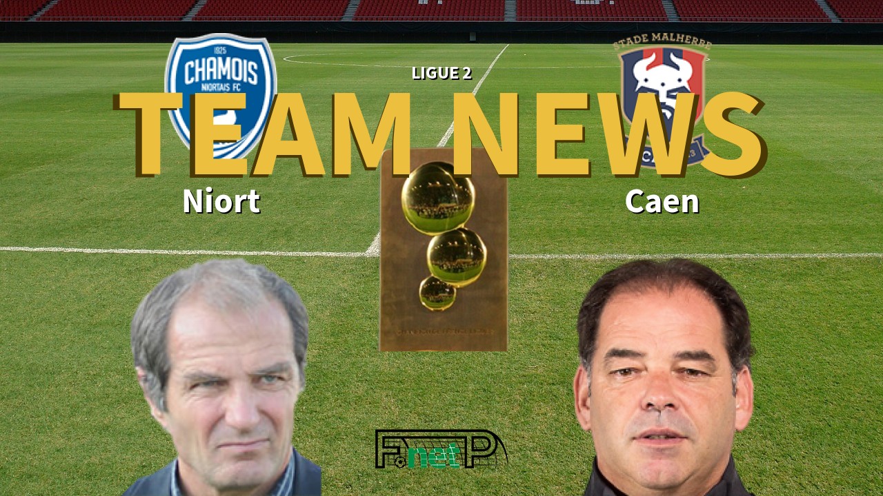 Ligue 2 News: Niort vs SM Caen Confirmed Line-ups