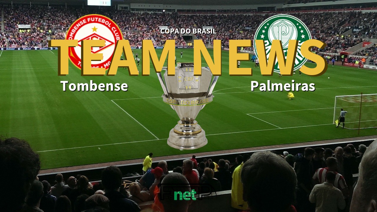 Copa do Brasil News: Tombense vs Palmeiras Confirmed Line-ups