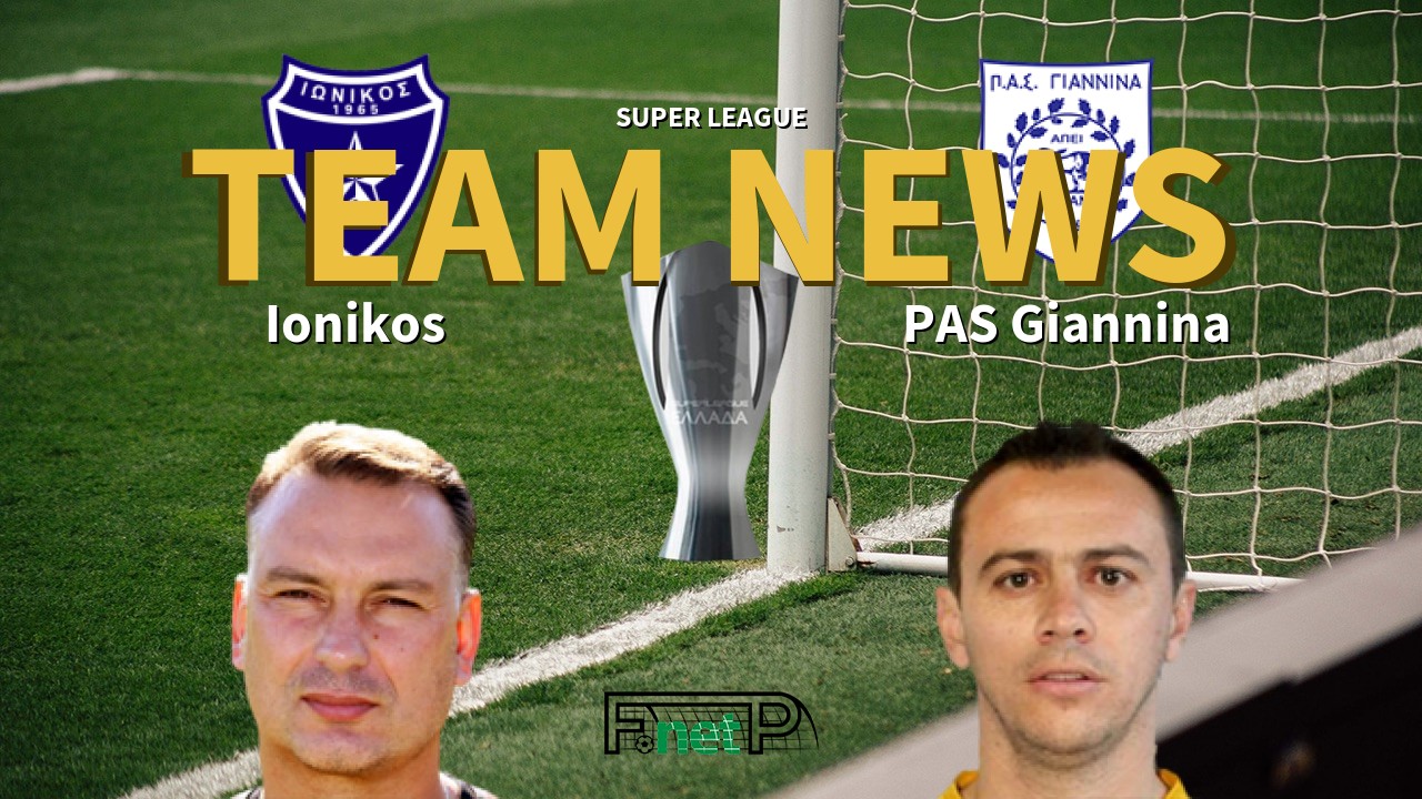 Super League News: Ionikos vs PAS Giannina Confirmed Line-ups