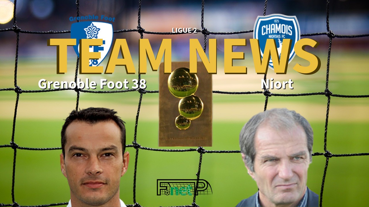 Ligue 2 News: Grenoble vs Niort Confirmed Line-ups