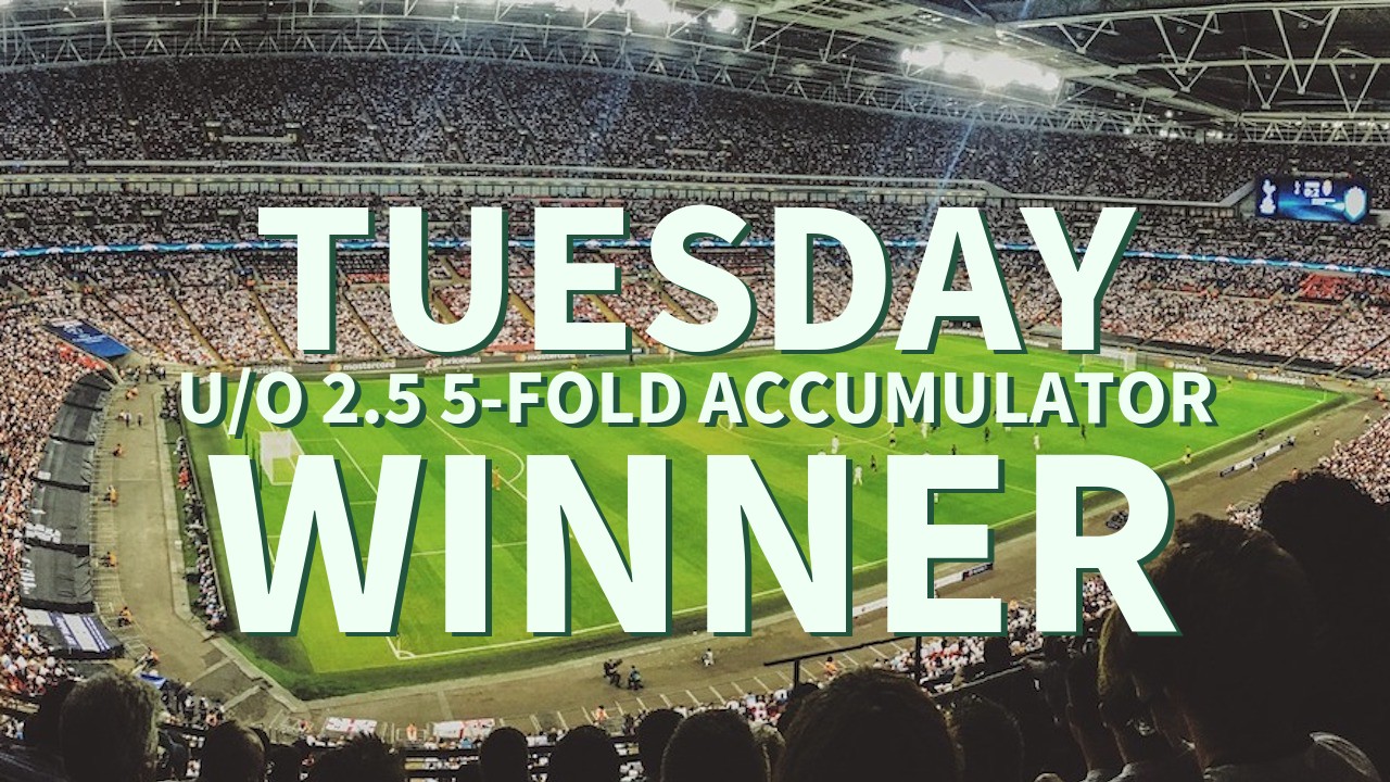 Tuesday 10/1 U/O 2.5 5-Fold Accumulator Success!