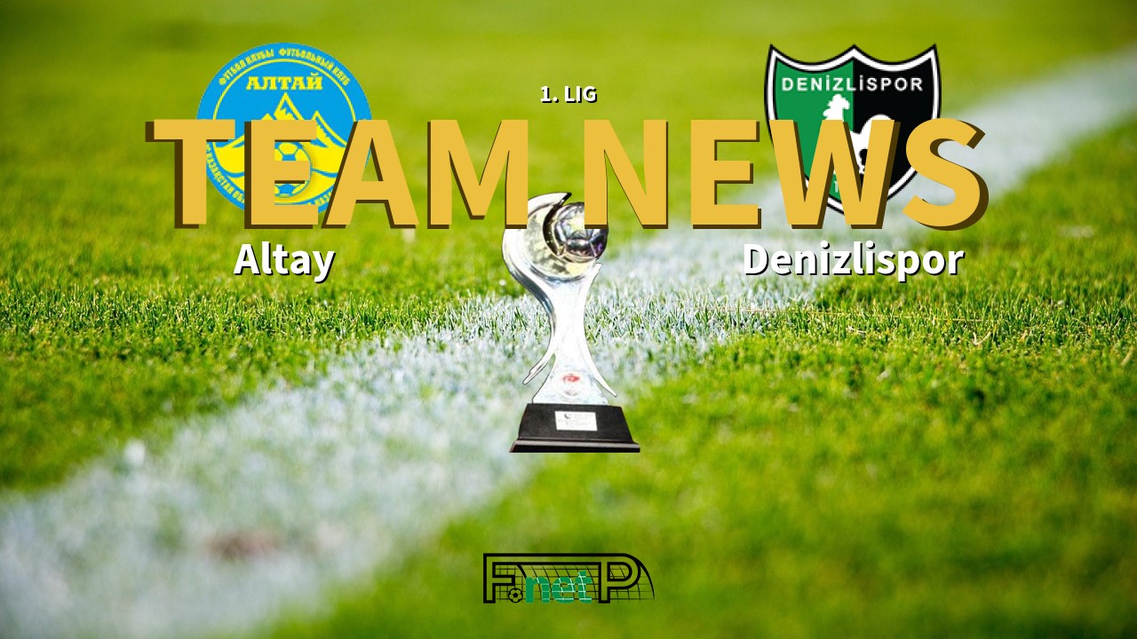 1. Lig News: Altay vs Denizlispor Confirmed Line-ups