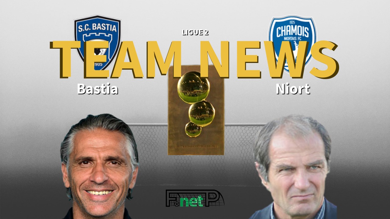 Ligue 2 News: SC Bastia vs Niort Confirmed Line-ups