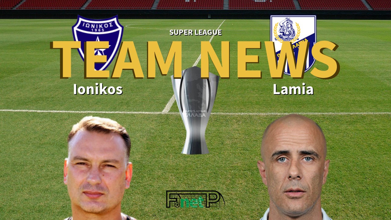 Super League News: Ionikos vs Lamia Confirmed Line-ups