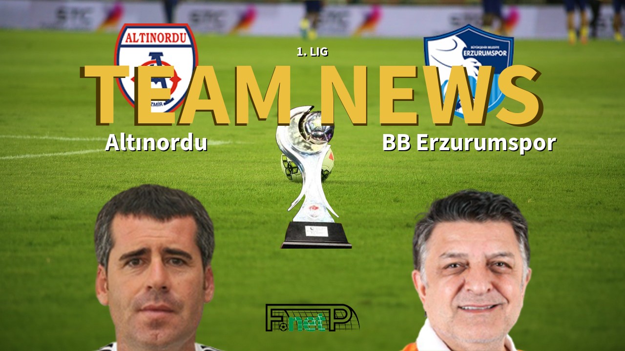 1. Lig News: Altınordu vs BB Erzurumspor Confirmed Line-ups