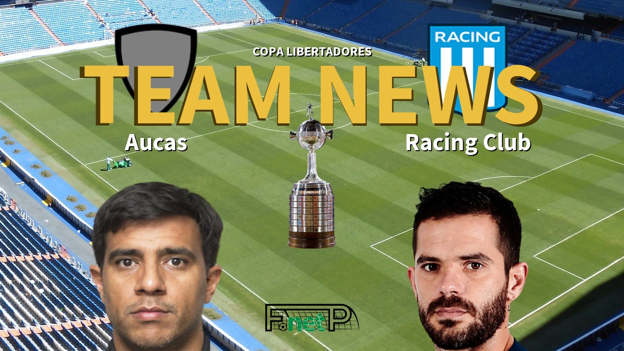 Copa Libertadores News: Aucas vs Racing Club Confirmed Line-ups