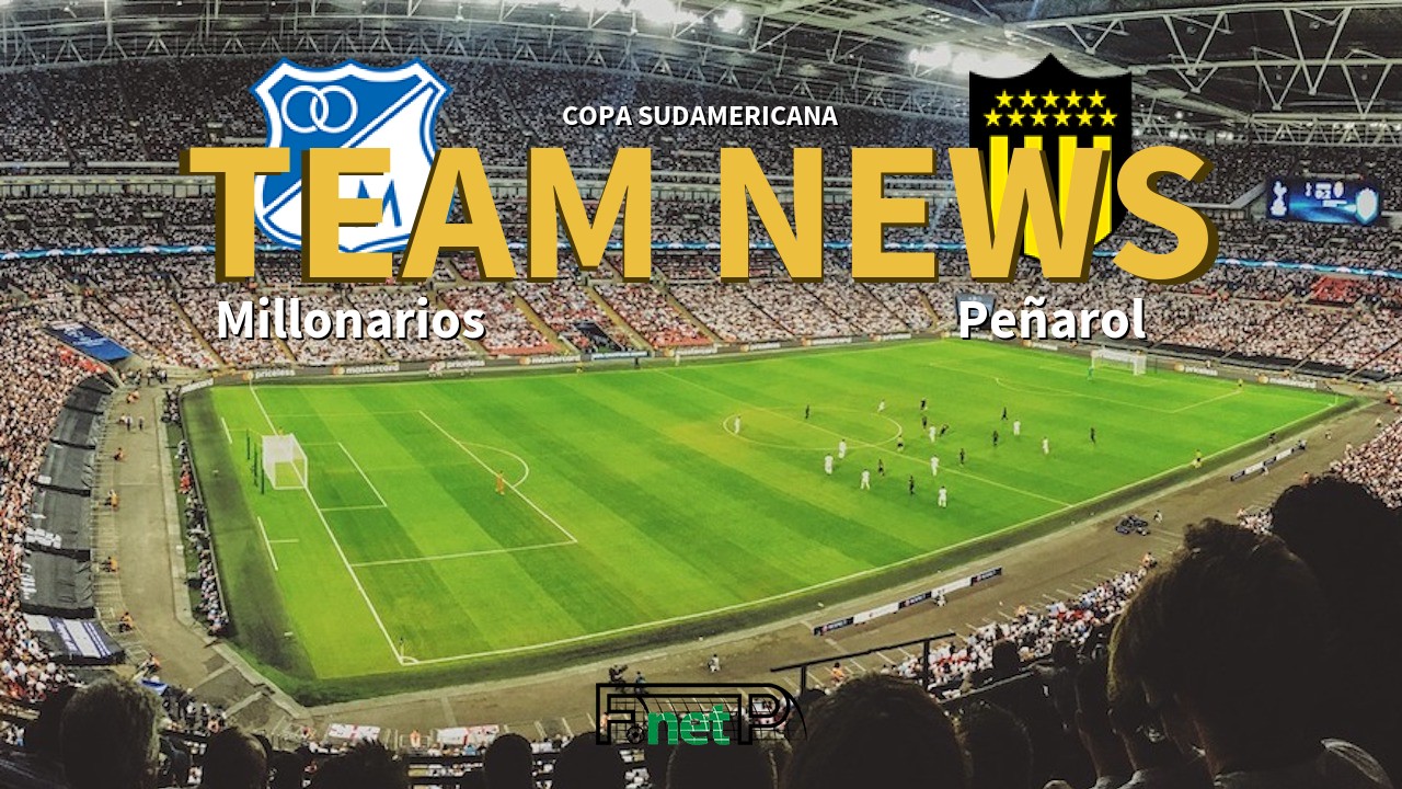 Copa Sudamericana News: Millonarios vs Peñarol Confirmed Line-ups