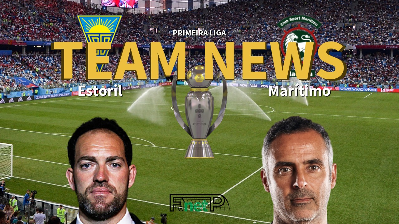 Primeira Liga News: Estoril vs Marítimo Confirmed Line-ups