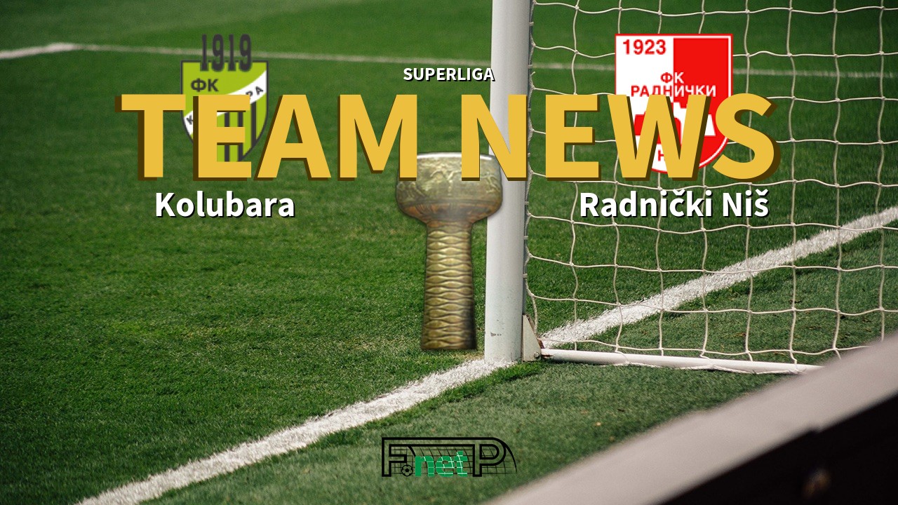 SuperLiga News: Kolubara vs Radnički Niš Confirmed Line-ups
