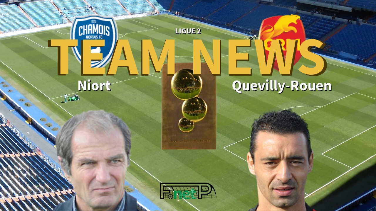 Ligue 2 News: Niort vs Quevilly-Rouen Confirmed Line-ups