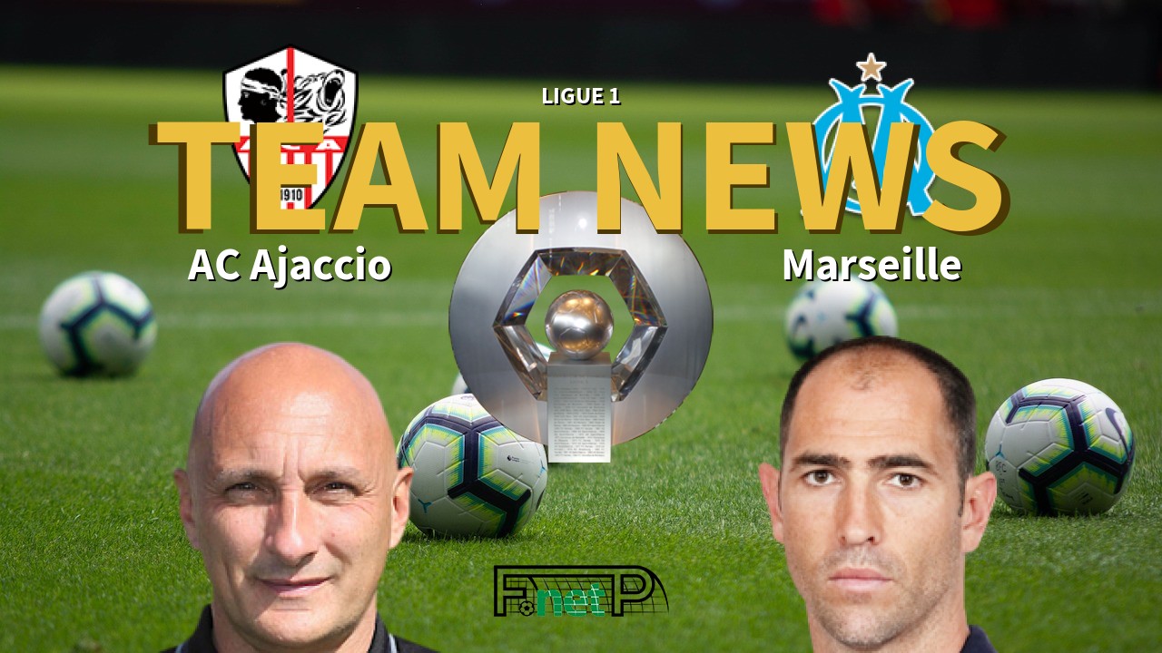 Ligue 1 News: AC Ajaccio vs Marseille Confirmed Line-ups