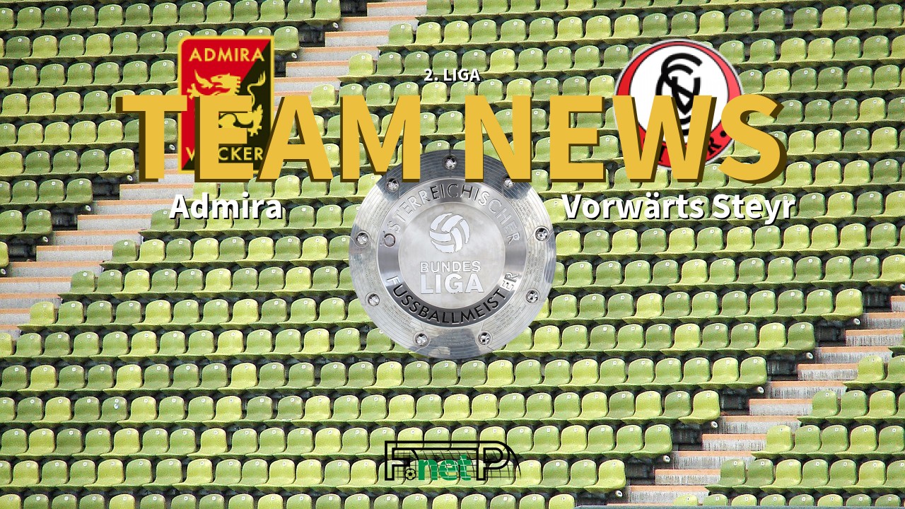 2. Liga News: FC Trenkwalder Admira vs Vorwärts Steyr Confirmed Line-ups