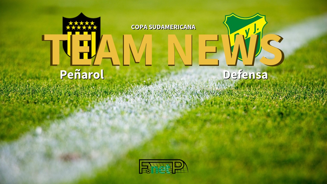Copa Sudamericana News: Peñarol vs Defensa y Justicia Confirmed Line-ups